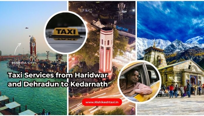 Affordable Taxi Service from Haridwar and Dehradun to Kedarnath | RishikeshTaxi.in
