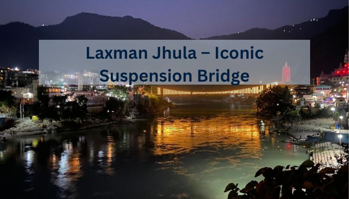 Laxman jhula famous iconic suspension bridge in rishikesh