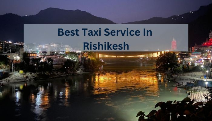 BEST TAXI SERVICE IN RISHIKESH